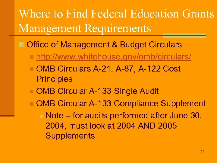 Where to Find Federal Education Grants Management Requirements n Office of Management & Budget