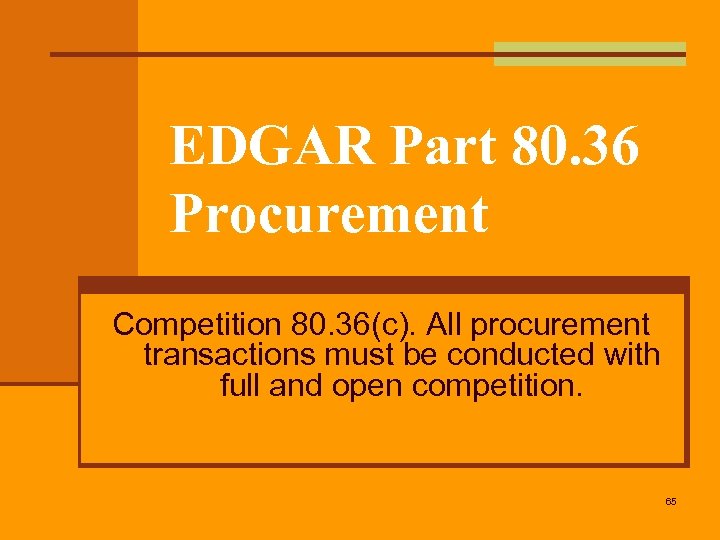 EDGAR Part 80. 36 Procurement Competition 80. 36(c). All procurement transactions must be conducted