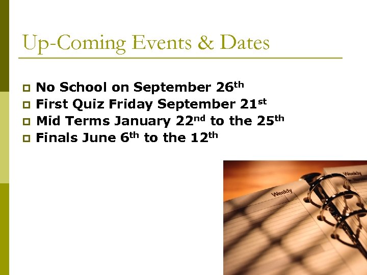 Up-Coming Events & Dates p p No School on September 26 th First Quiz