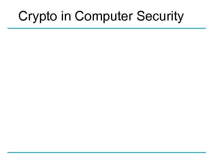 Crypto in Computer Security 