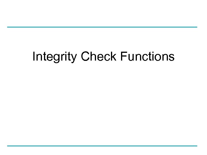 Integrity Check Functions 