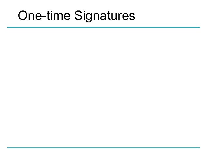 One-time Signatures 