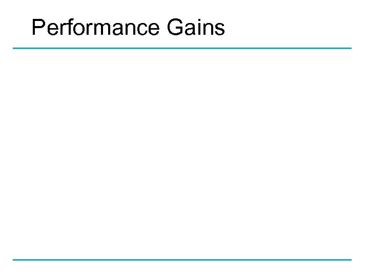 Performance Gains 