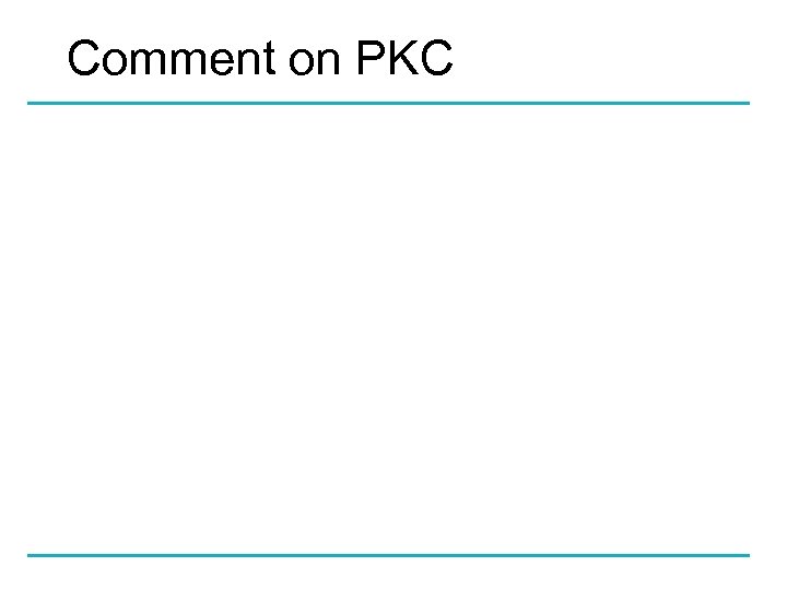 Comment on PKC 