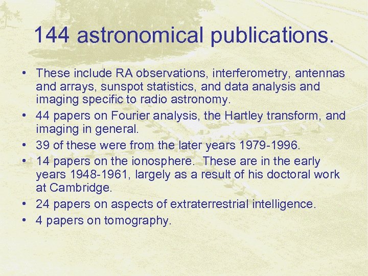 144 astronomical publications. • These include RA observations, interferometry, antennas and arrays, sunspot statistics,