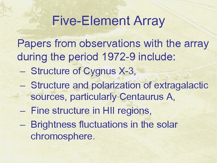 Five-Element Array Papers from observations with the array during the period 1972 -9 include: