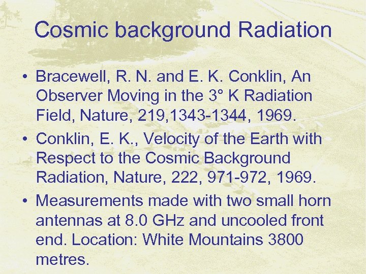 Cosmic background Radiation • Bracewell, R. N. and E. K. Conklin, An Observer Moving