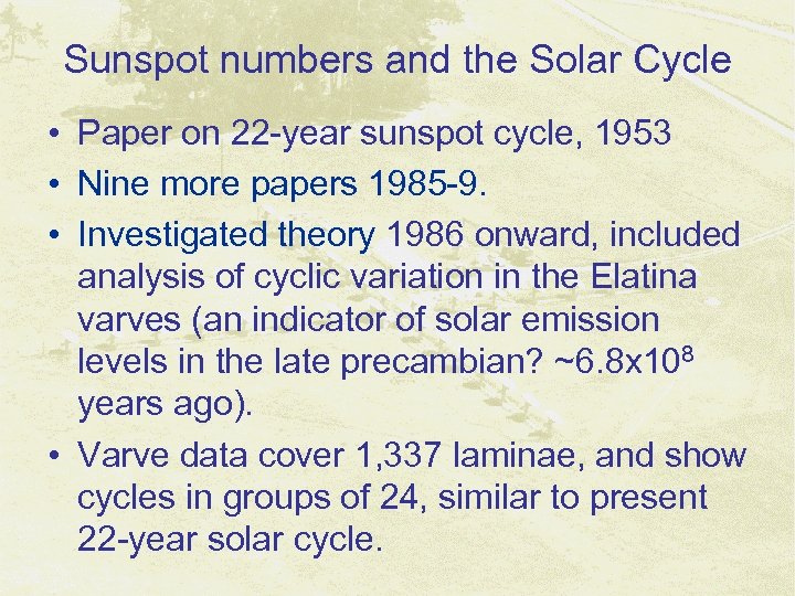 Sunspot numbers and the Solar Cycle • Paper on 22 -year sunspot cycle, 1953