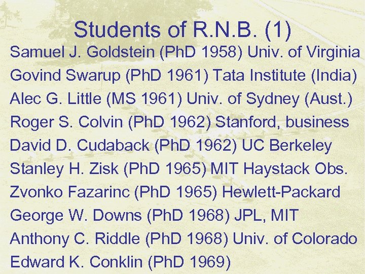 Students of R. N. B. (1) Samuel J. Goldstein (Ph. D 1958) Univ. of