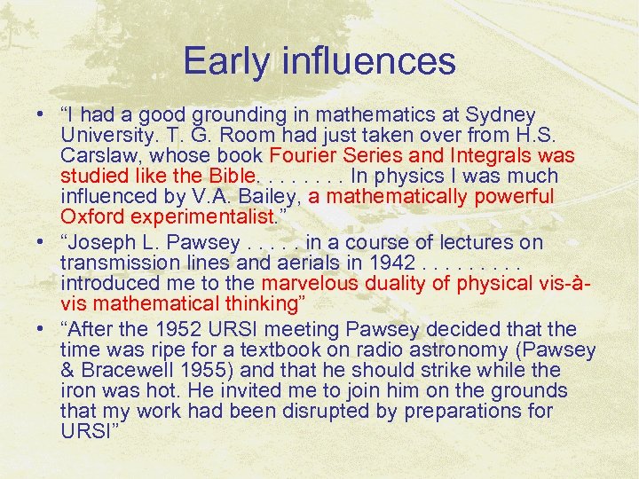 Early influences • “I had a good grounding in mathematics at Sydney University. T.