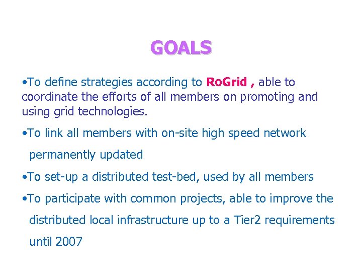GOALS • To define strategies according to Ro. Grid , able to coordinate the