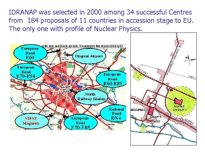 IDRANAP was selected in 2000 among 34 successful Centres from 184 proposals of 11