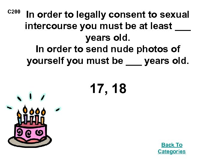 C 200 In order to legally consent to sexual intercourse you must be at