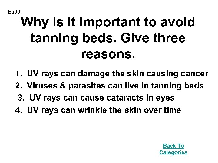 E 500 Why is it important to avoid tanning beds. Give three reasons. 1.