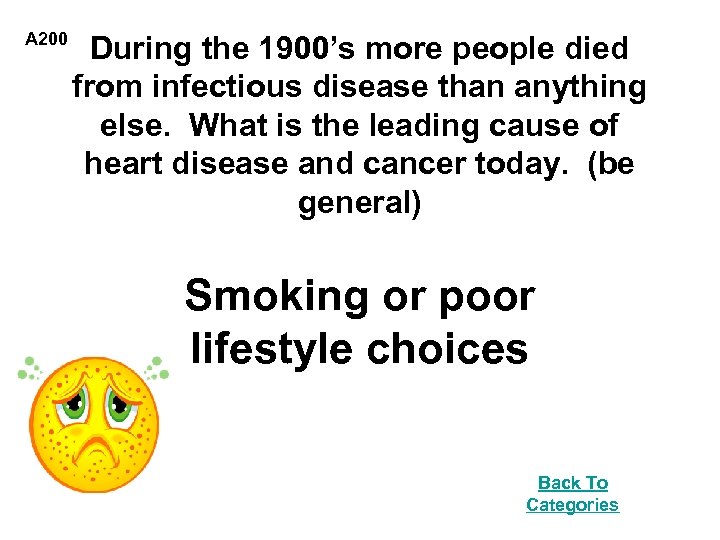 A 200 During the 1900’s more people died from infectious disease than anything else.