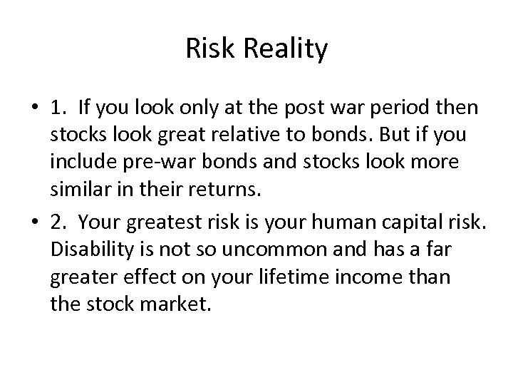 Risk Reality • 1. If you look only at the post war period then