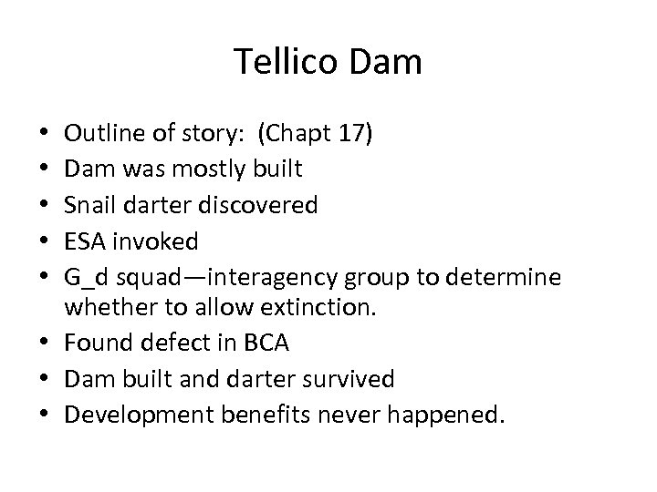 Tellico Dam Outline of story: (Chapt 17) Dam was mostly built Snail darter discovered