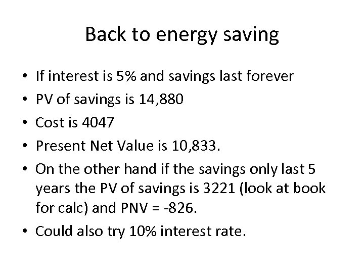 Back to energy saving If interest is 5% and savings last forever PV of