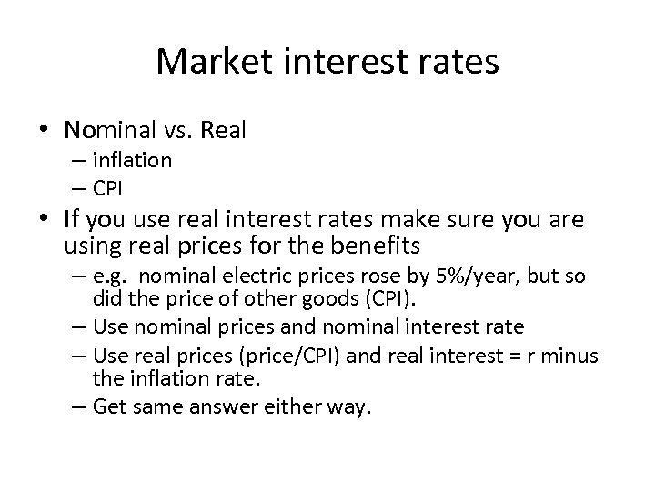 Market interest rates • Nominal vs. Real – inflation – CPI • If you