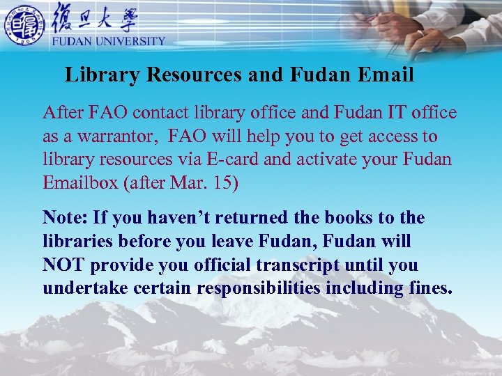 Library Resources and Fudan Email After FAO contact library office and Fudan IT office
