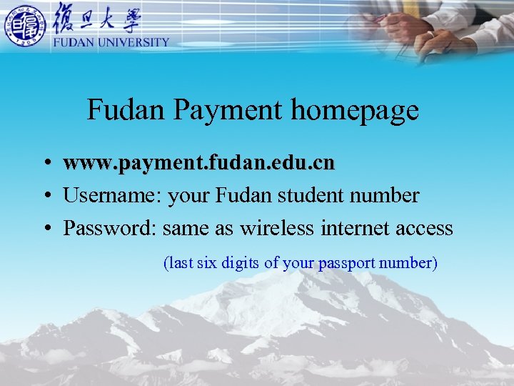 Fudan Payment homepage • www. payment. fudan. edu. cn • Username: your Fudan student