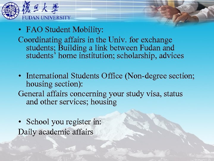  • FAO Student Mobility: Coordinating affairs in the Univ. for exchange students; Building