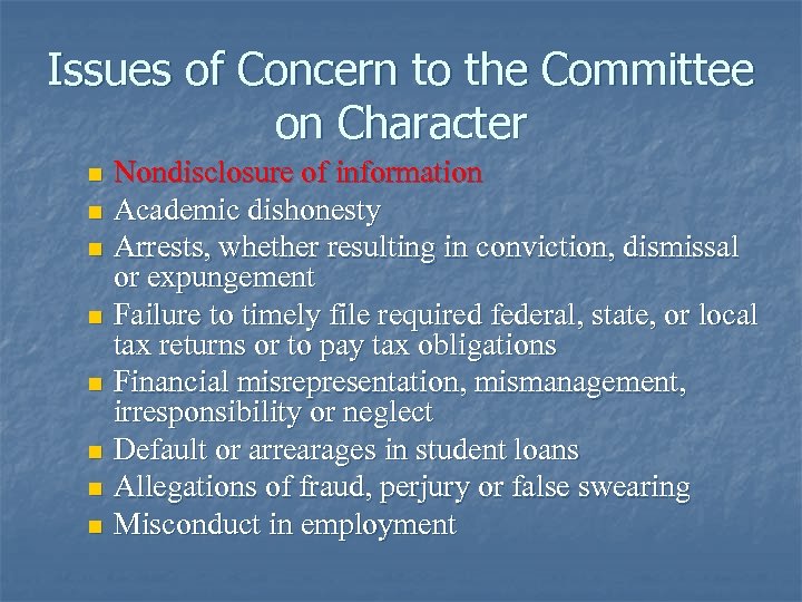 Issues of Concern to the Committee on Character Nondisclosure of information n Academic dishonesty