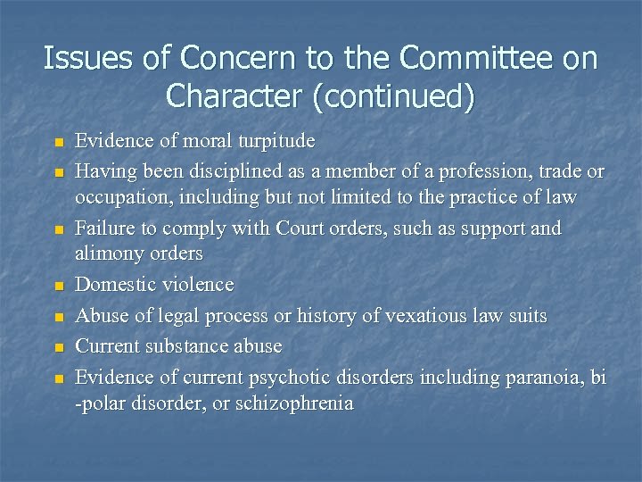Issues of Concern to the Committee on Character (continued) n n n n Evidence