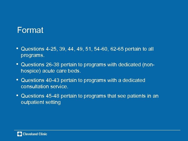 Format • Questions 4 -25, 39, 44, 49, 51, 54 -60, 62 -65 pertain