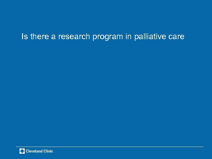 Is there a research program in palliative care 