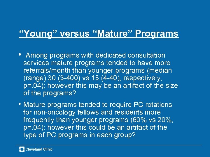 “Young” versus “Mature” Programs • Among programs with dedicated consultation services mature programs tended