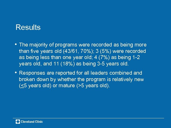 Results • The majority of programs were recorded as being more than five years