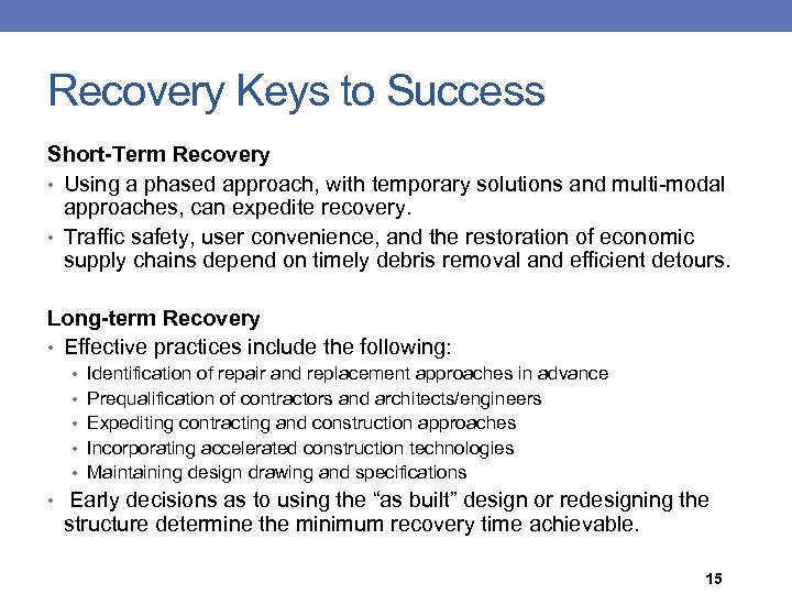 Recovery Keys to Success Short-Term Recovery • Using a phased approach, with temporary solutions