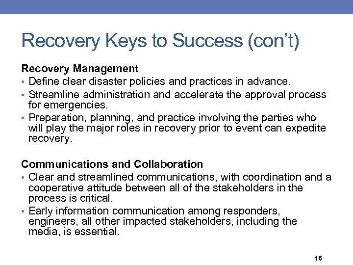 Recovery Keys to Success (con’t) Recovery Management • Define clear disaster policies and practices