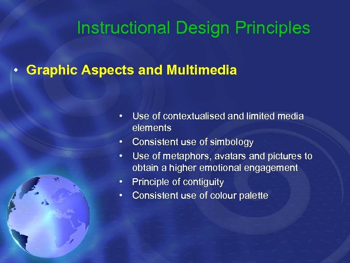 Instructional Design Principles • Graphic Aspects and Multimedia • Use of contextualised and limited