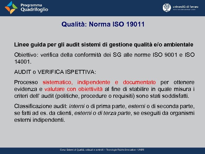 Qualità: Norma ISO 19011 Linee guida per gli audit sistemi di gestione qualità e/o