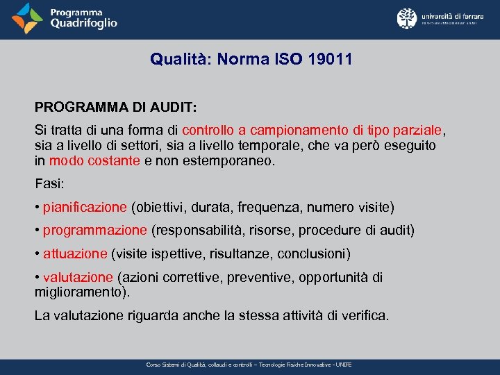 Qualità: Norma ISO 19011 PROGRAMMA DI AUDIT: Si tratta di una forma di controllo