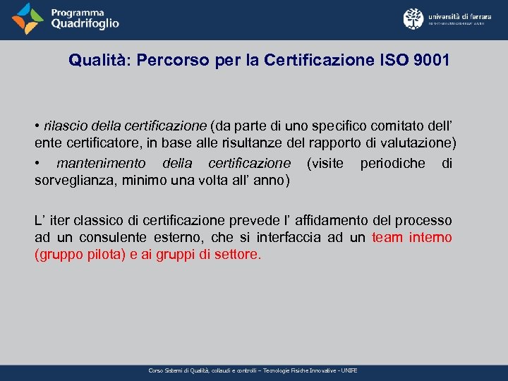 Qualità: Percorso per la Certificazione ISO 9001 • rilascio della certificazione (da parte di