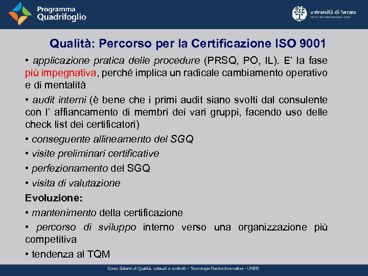 Qualità: Percorso per la Certificazione ISO 9001 • applicazione pratica delle procedure (PRSQ, PO,