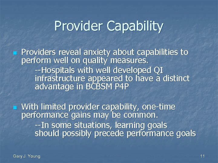 Provider Capability n n Providers reveal anxiety about capabilities to perform well on quality