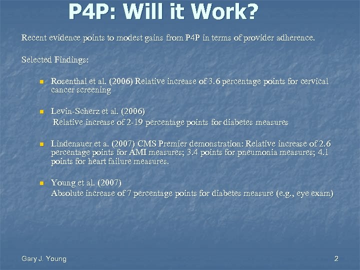 P 4 P: Will it Work? Recent evidence points to modest gains from P