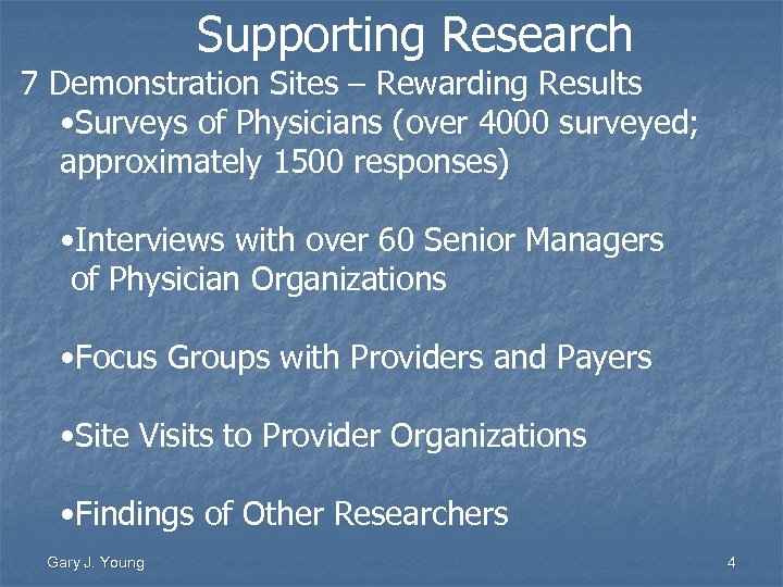 Supporting Research 7 Demonstration Sites – Rewarding Results • Surveys of Physicians (over 4000
