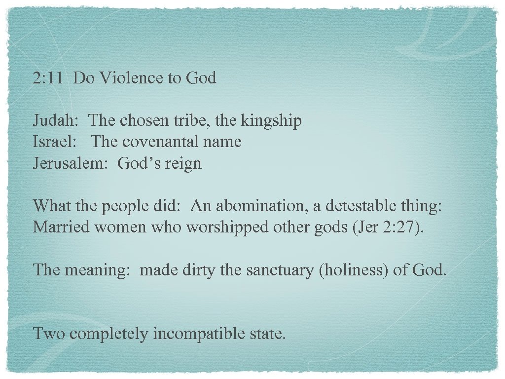 2: 11 Do Violence to God Judah: The chosen tribe, the kingship Israel: The