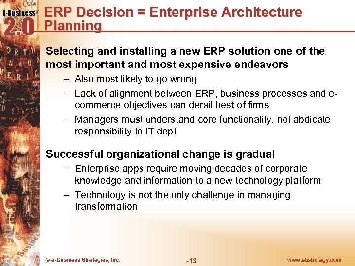 ERP Decision = Enterprise Architecture Planning Selecting and installing a new ERP solution one