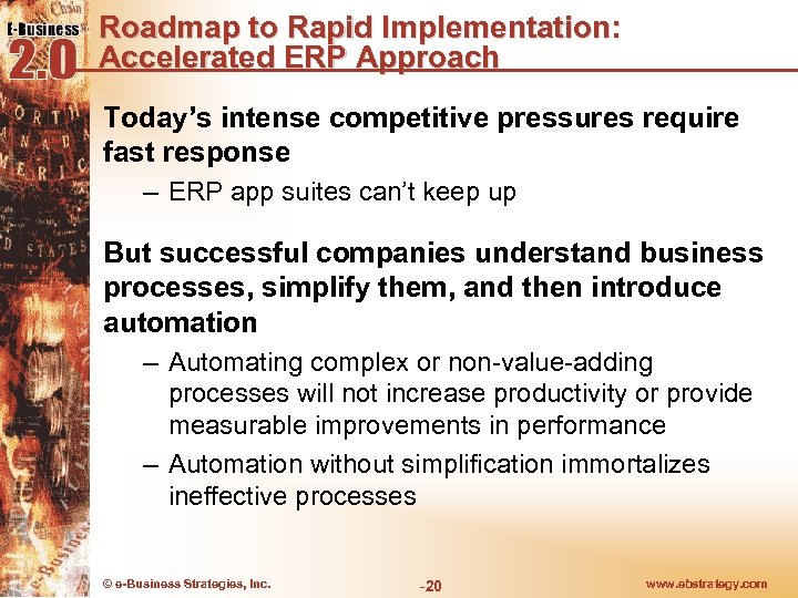 Roadmap to Rapid Implementation: Accelerated ERP Approach Today’s intense competitive pressures require fast response