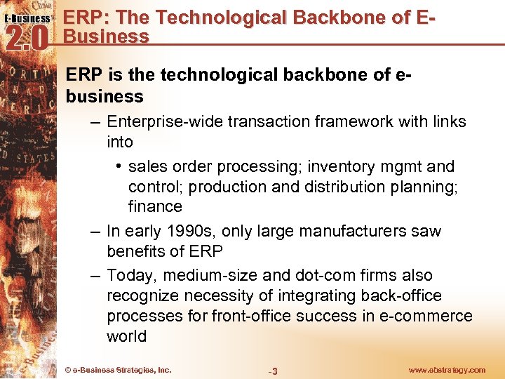 ERP: The Technological Backbone of EBusiness ERP is the technological backbone of ebusiness –