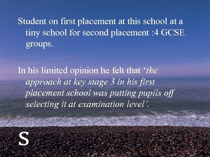 Student on first placement at this school at a tiny school for second placement