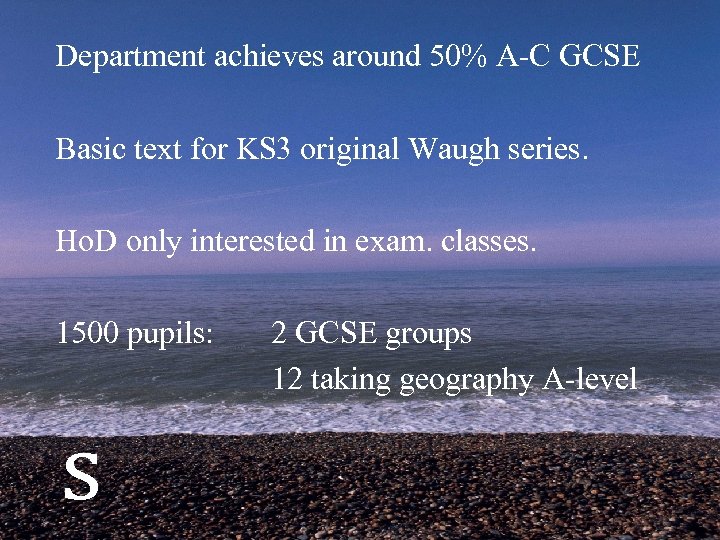 Department achieves around 50% A-C GCSE Basic text for KS 3 original Waugh series.