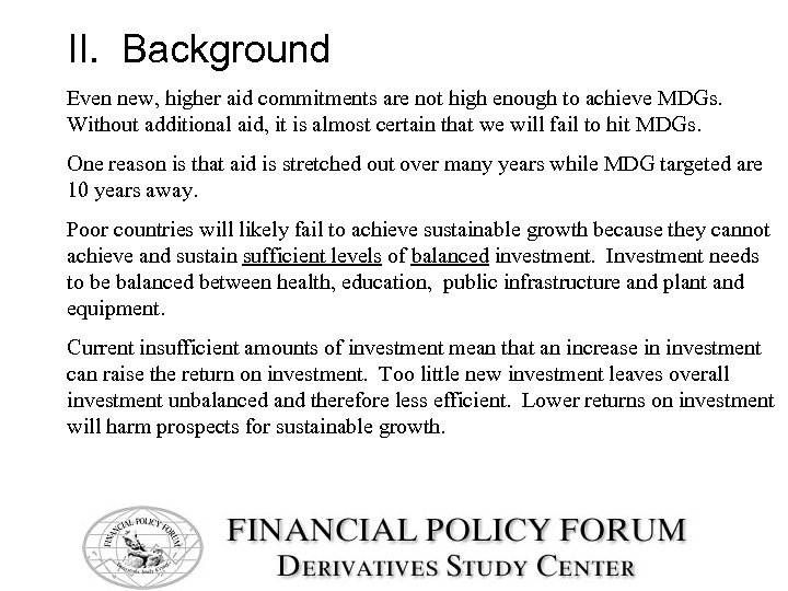 II. Background Even new, higher aid commitments are not high enough to achieve MDGs.