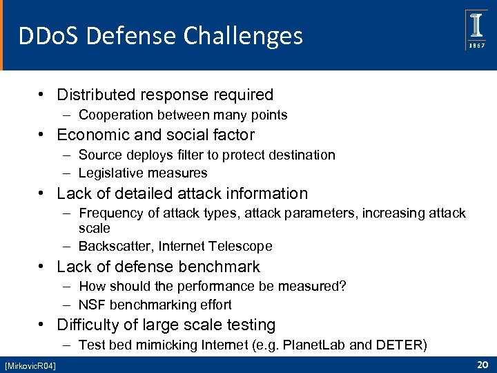 DDo. S Defense Challenges • Distributed response required – Cooperation between many points •